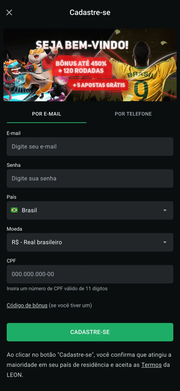 Você pode se cadastrar no aplicativo LeonBet.